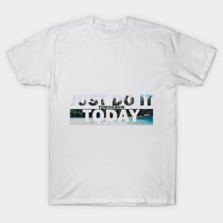 Just do it tomorrow T-Shirt